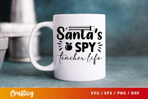 Santas spy teacher life SVG Design SVG Designangry 
