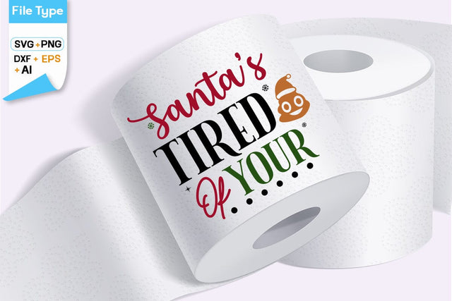 Santa's Tired Of Your SVG Cut File, SVGs, Food & Drink, Print & Cut, Quotes and Sayings SVG DesignPlante 503 