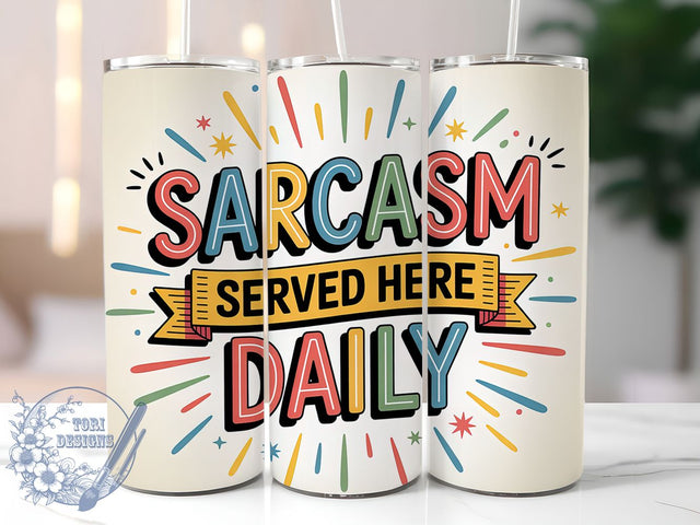 Sarcasm Daily 20oz Tumbler, Sarcasm Daily Wrap, Humor Sublimation Design, Sarcastic Quote PNG, Sassy Tumbler Wrap, 20oz Tumbler Sublimation ToriDesigns 