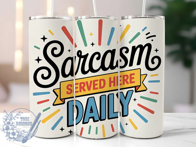 Sarcasm Daily 20oz Tumbler, Sarcasm Daily Wrap, Humor Sublimation Design, Sarcastic Quote PNG, Sassy Tumbler Wrap, 20oz Tumbler Sublimation ToriDesigns 