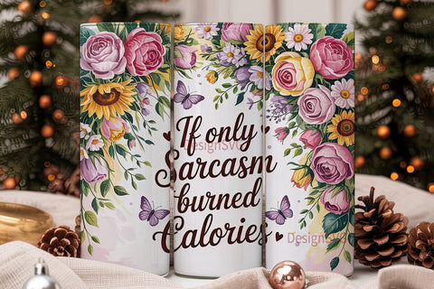 Sarcasm Floral Tumbler Wrap Sublimation DesignSVG 
