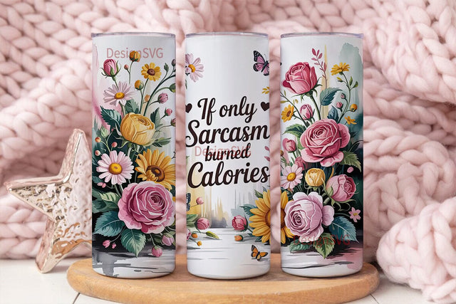 Sarcasm Floral Tumbler Wrap Sublimation DesignSVG 
