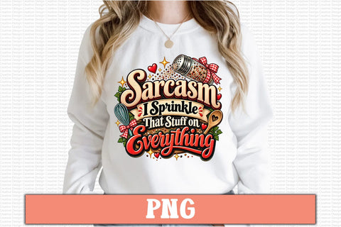 Sarcasm I Sprinkle That Stuff on Everything PNG Sublimation Craftlabsvg24 