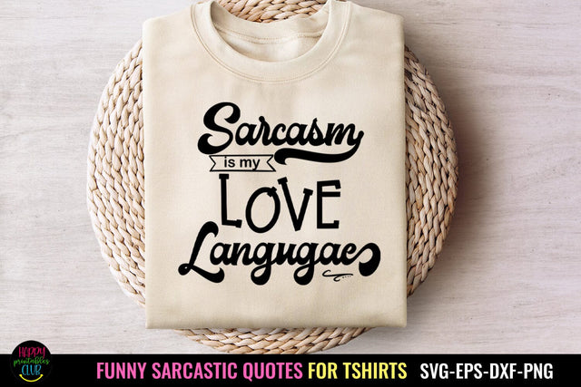 Sarcasm is My Love I Sassy Tshirt SVG I Funny SVG I Humor SVG Happy Printables Club 