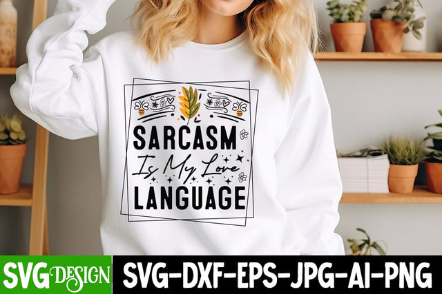 Sarcasm is my Love Language Sarcastic,Sarcastic Cut Files,Funny SVG bundle, sarcastic quotes svg SVG BlackCatsMedia 