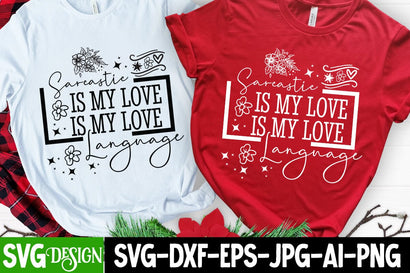 Sarcasm is my Love Language SVG Design Sarcastic Cut Files,Funny SVG bundle, sarcastic quotes svg SVG BlackCatsMedia 