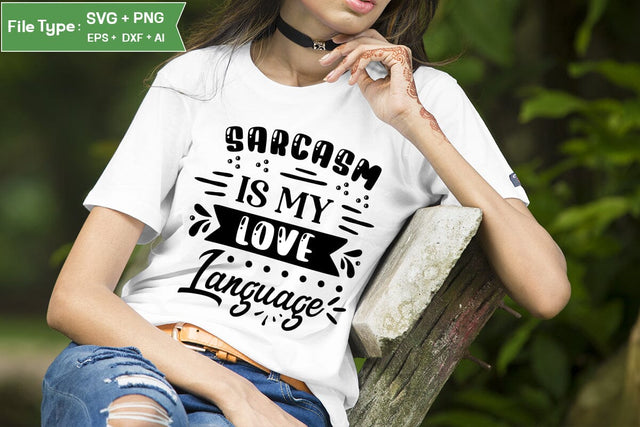 Sarcasm Is My Love Language SVG Design, Sassy SVG Design, Funny SVG Cut Files, SVGs,Quotes and Sayings,Food & Drink,On Sale, Print & Cut SVG DesignPlante 503 