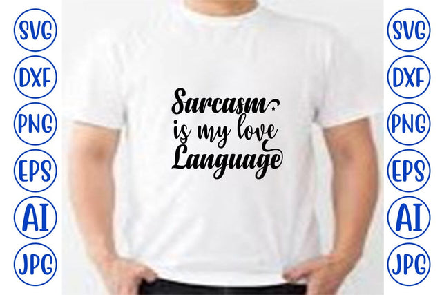 Sarcasm Is My Love Language SVG Design SVG Syaman 