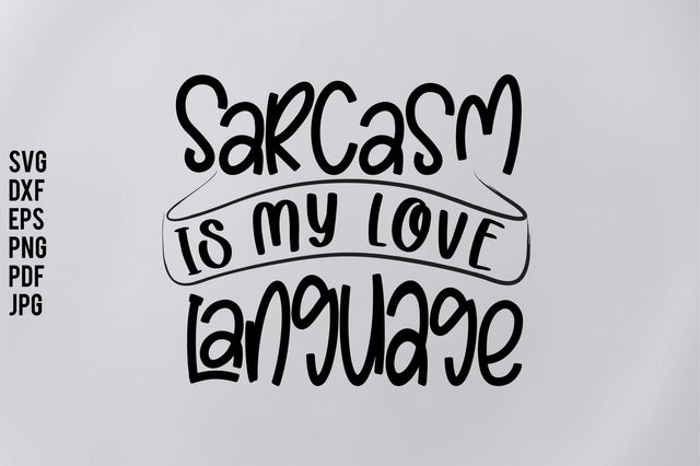 Sarcasm Is My Love Language SVG orpitasn 