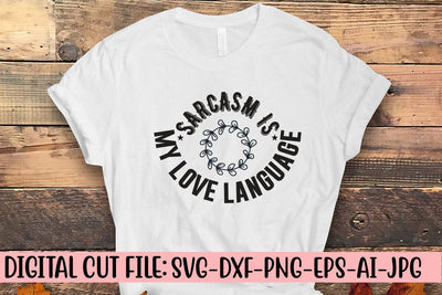 Sarcasm Is My Love Language SVG SVG Syaman 