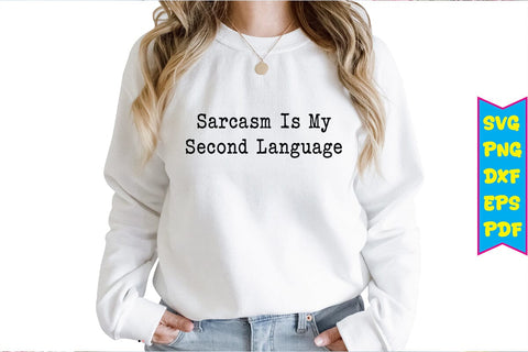 Sarcasm Is My Second Language SVG Design SVG Craftlabsvg24 