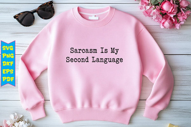 Sarcasm Is My Second Language SVG Design SVG Craftlabsvg24 
