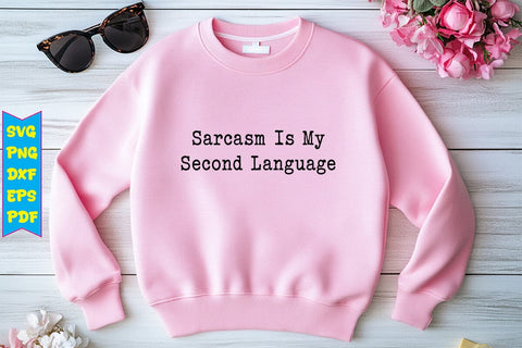 Sarcasm Is My Second Language SVG Design SVG Craftlabsvg24 