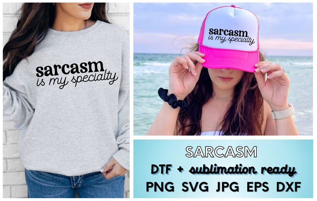Sarcasm Is My Specialty PNG JPG SVG EPS DXF SVG So Fontsy Design Shop 