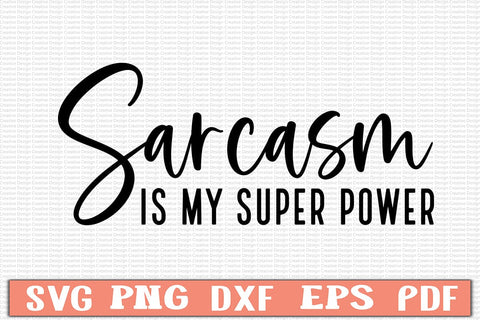 Sarcasm Is My Super Power SVG Design SVG Craftlabsvg24 