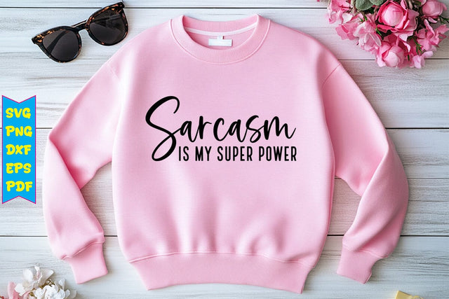 Sarcasm Is My Super Power SVG Design SVG Craftlabsvg24 