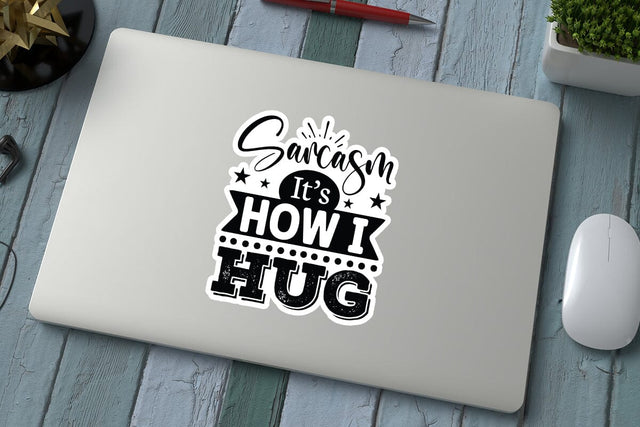 Sarcasm It s How I Hug SVG Angelina750 