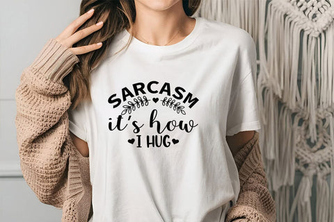 Sarcasm it s how i hug SVG Angelina750 