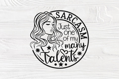 Sarcasm just one of my many talents svg, woman sarcasm Svg SVG TonisArtStudio 