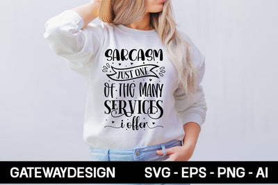 Sarcasm Just One Of The Many Services I Offer Svg Design SVG designmaster24 