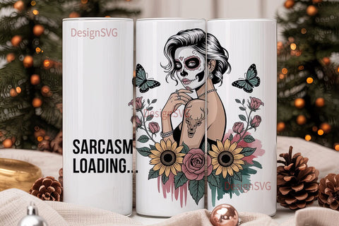 Sarcasm Loading Sugar Skull 20oz Tumbler Sublimation DesignSVG 