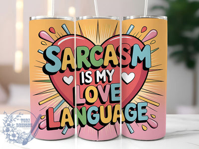 Sarcasm Love Language 20oz Tumbler, Funny Quote Tumbler, Humor Wrap, Sarcastic PNG Design, Sublimation Design, 20oz Tumbler Wrap, Office Humor Cup Design Sublimation ToriDesigns 