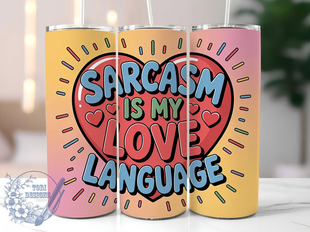 Sarcasm Love Language 20oz Tumbler, Funny Quote Tumbler, Humor Wrap, Sarcastic PNG Design, Sublimation Design, 20oz Tumbler Wrap, Office Humor Cup Design Sublimation ToriDesigns 