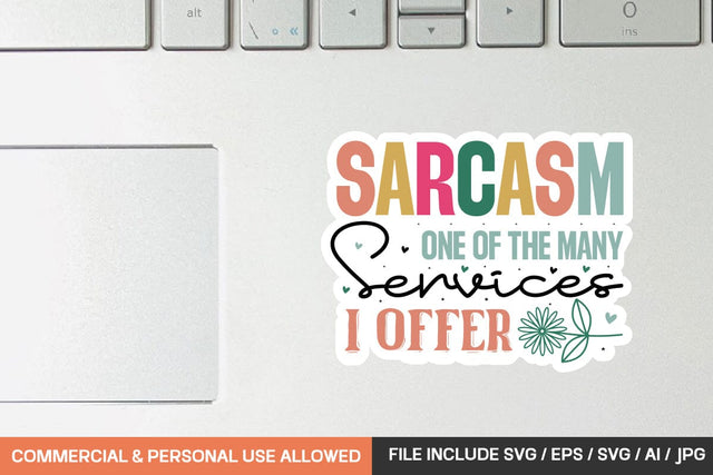 Sarcasm One Of The Many Services I Offer Sticker svg design SVG designmaster24 