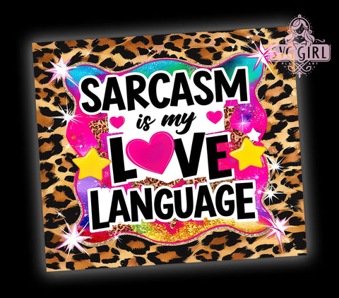 Sarcasm Tumbler, Funny Cup, Love Language Design, 20oz Tumbler Wrap, PNG Sublimation, Gift Idea, Humor Mug, Sarcastic Gift Sublimation SvggirlplusArt 
