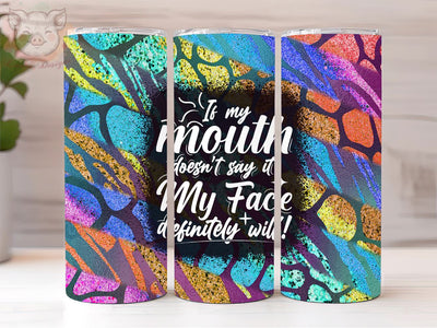 Sarcastic 20oz Tumbler Png, Straight & Tapered Tumbler Png, If My Mouth Doesn't Say It Funny Tumbler Png, Digital Download PNG Sublimation Lara' s Designs 