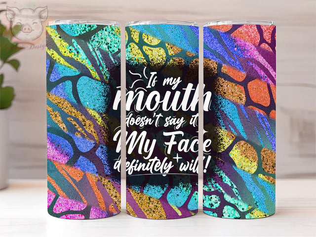 Sarcastic 20oz Tumbler Png, Straight & Tapered Tumbler Png, If My Mouth Doesn't Say It Funny Tumbler Png, Digital Download PNG Sublimation Lara' s Designs 