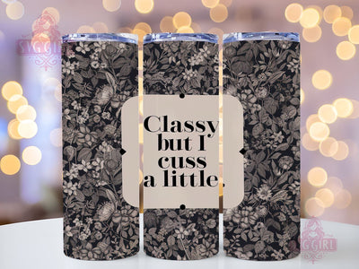 Sarcastic 20oz Tumbler Wrap Sublimation Design, Straight Tapered Tumbler Wrap, Classy But I Cuss A Little Tumbler Png, Instant Digital Download Sublimation SvggirlplusArt 