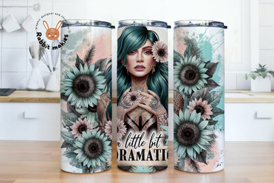 Sarcastic 20oz Wrap design, 20oz Skinny Tumbler Sublimation Design, Sunflower Tumbler Wrap, Digital Download, Little bit Dramatic 20oz wrap Sublimation Rabbitmakies 