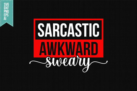 Sarcastic Awkward Sweary Svg, Funny Sarcastic Svg SVG shah alam 