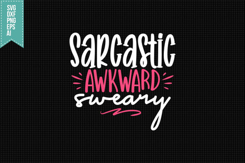 Sarcastic Awkward Sweary Svg, Funny Sarcastic Svg SVG shah alam 