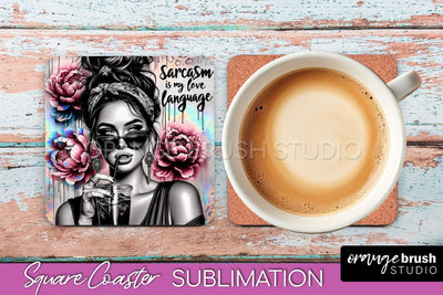 Sarcastic Coaster Sublimation - Sassy Girl Square Coaster Sublimation OrangeBrushStudio 
