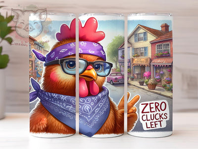 Sarcastic Funny 20oz Tumbler Png, Straight & Tapered Tumbler Png, Zero Clucks Left Tumbler Png, Digital Download PNG Sublimation Lara' s Designs 