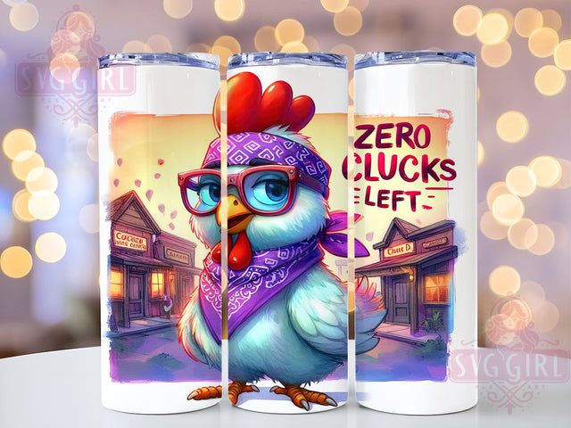 Sarcastic Funny 20oz Tumbler Wrap Sublimation Design, Straight Tapered Tumbler Wrap, Zero Clucks Left Tumbler Png, Instant Digital Download Sublimation SvggirlplusArt 