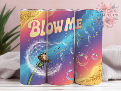 Sarcastic Funny Quote Tumbler, Blow Me Tumbler, Humor 20oz Wrap, Sublimation Design, Stylish Gift Idea, Sarcastic Quote Wrap, Witty Funny Tumbler Sublimation Li Zamperini 
