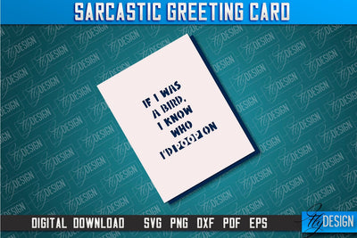 Sarcastic Greeting Card | Sassy Design | Funny & Sarcastic Adult Card | SVG File SVG Fly Design 