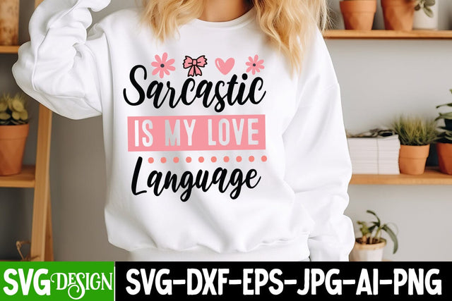 Sarcastic is my love Language SVG Cut File,Sarcastic is my love Language Sublimation Design,Sarcastic svg design,Sarcastic svg,Kindness svg design,Motivational svg design SVG BlackCatsMedia 