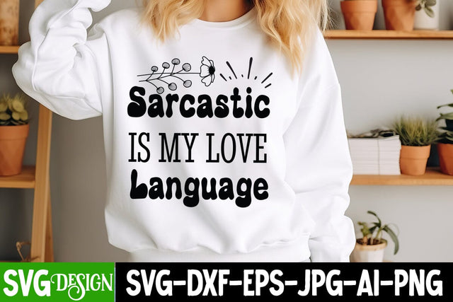 Sarcastic is my Love Language SVG Design,Sarcastic Cut Files,Funny SVG bundle, sarcastic quotes svg,Sarcastic SVG Design,Funny Svg Design,Sarcastic Bundle SVG BlackCatsMedia 