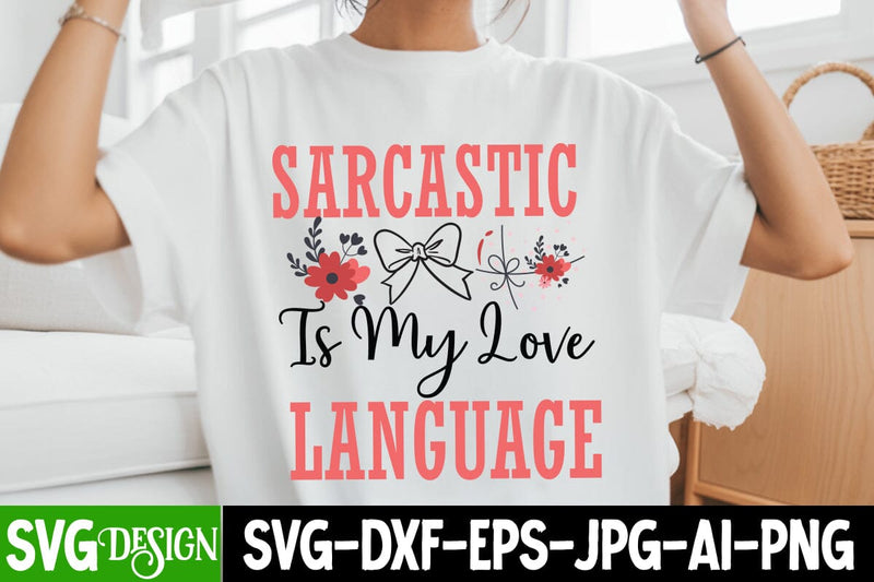 Sarcastic is my love Language SVG Design,Sarcastic is my love Language Sublimation Design png,Sarcastic Shirt Design,Sarcastic SVG Design,Sarcastic Cut Files,Funny SVG bundle, sarcastic quotes svg SVG BlackCatsMedia 