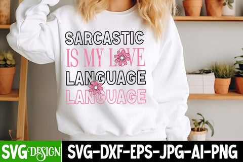 Sarcastic is my Love Language SVG Design,Sarcastic svg,Funny svg design,Funny Quotes Svg,Sarcastic svg cut File,Sarcastic SVG Bundle SVG BlackCatsMedia 