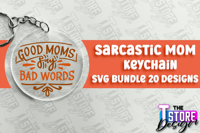 Sarcastic Mom Keychain Design | Sarcastic Quotes SVG Design SVG The T Store Design 