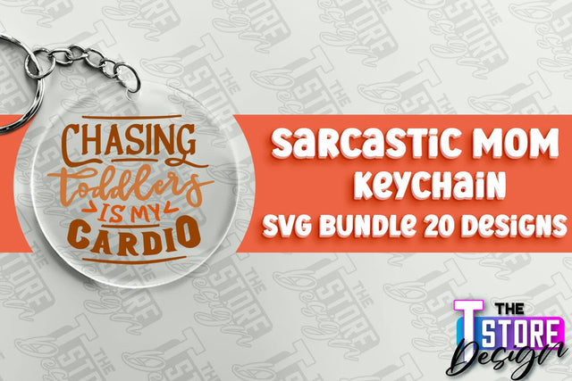 Sarcastic Mom Keychain Design | Sarcastic Quotes SVG Design SVG The T Store Design 