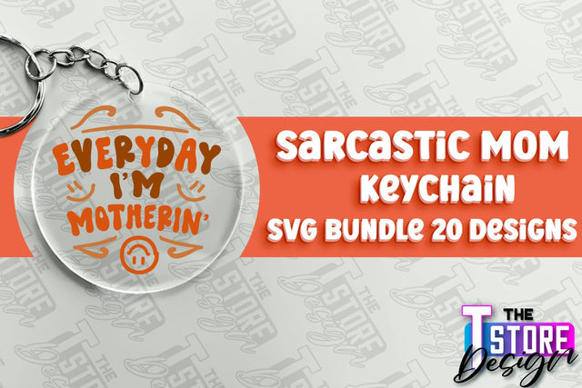 Sarcastic Mom Keychain Design | Sarcastic Quotes SVG Design SVG The T Store Design 