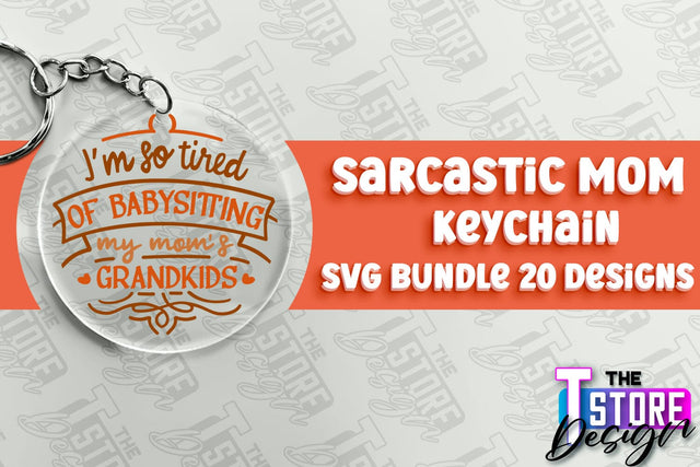 Sarcastic Mom Keychain Design | Sarcastic Quotes SVG Design SVG The T Store Design 