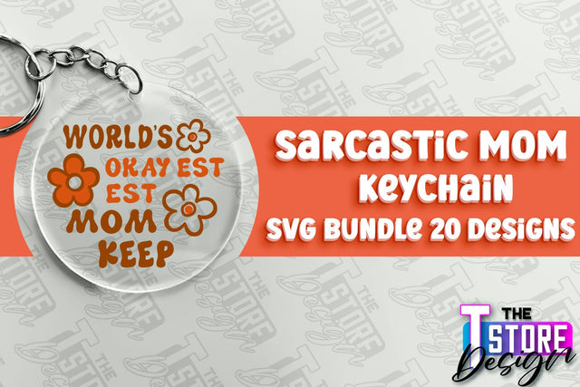 Sarcastic Mom Keychain Design | Sarcastic Quotes SVG Design SVG The T Store Design 