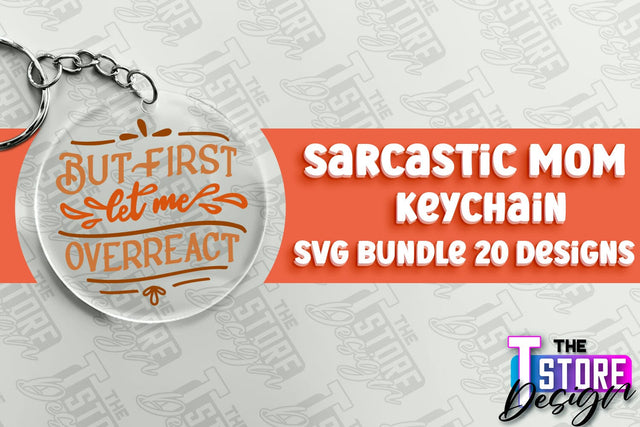 Sarcastic Mom Keychain Design | Sarcastic Quotes SVG Design SVG The T Store Design 
